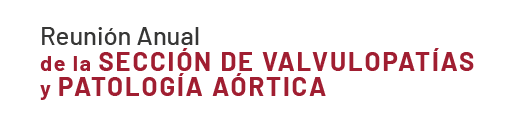 Reunión Anual Sección de Valvulopatías y Patología Aórtica 